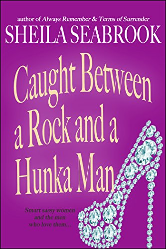 Book Cover Caught Between a Rock and a Hunka Man (Caught Between Romance Book 3)