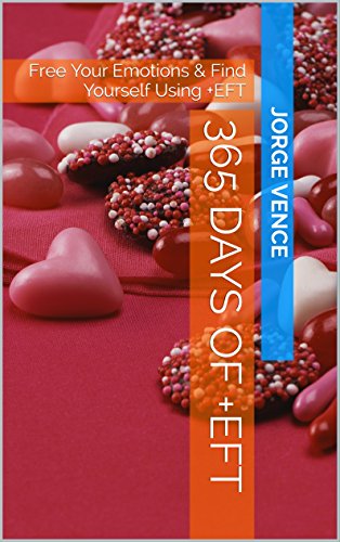 Book Cover 365 Days Of +EFT: Free Your Emotions & Find Yourself Using +EFT