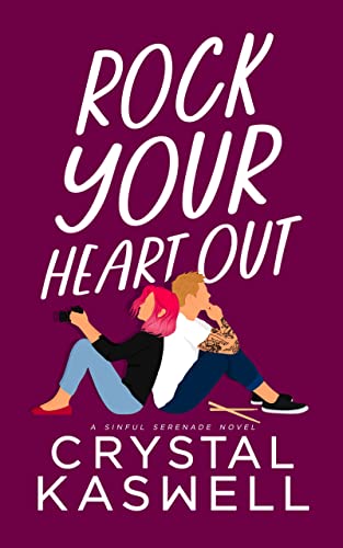 Book Cover Rock Your Heart Out (Sinful Serenade)