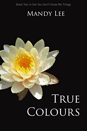 Book Cover True Colours (The You Don't Know Me Trilogy Book 2)