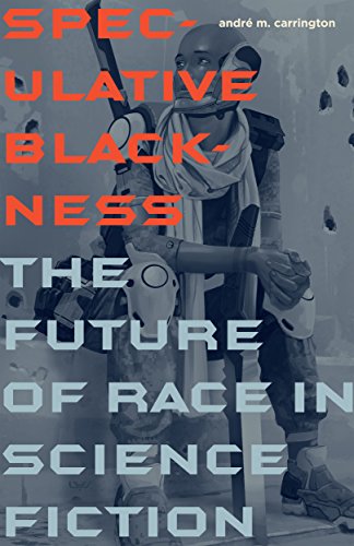 Book Cover Speculative Blackness: The Future of Race in Science Fiction