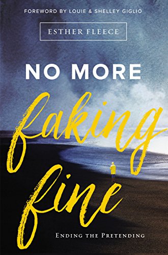 Book Cover No More Faking Fine: Ending the Pretending