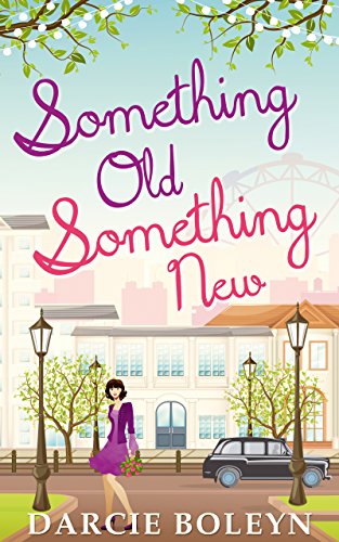 Book Cover Something Old, Something New: A heartwarming and laugh out loud romance!