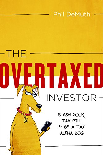 Book Cover The Overtaxed Investor: Slash Your Tax Bill & Be A Tax Alpha Dog