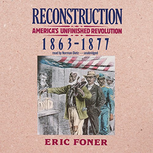 Book Cover Reconstruction: America's Unfinished Revolution, 1863-1877