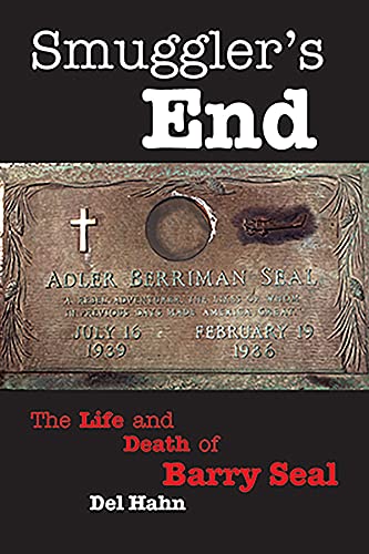 Book Cover Smuggler's End: The Life and Death of Barry Seal