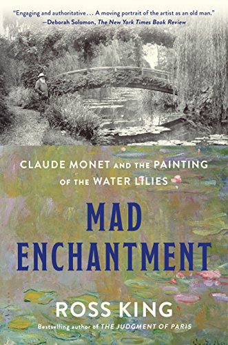 Book Cover Mad Enchantment: Claude Monet and the Painting of the Water Lilies