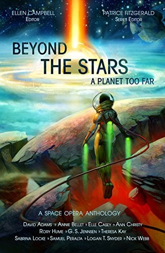 Book Cover Beyond the Stars:  A Planet Too Far: a space opera anthology
