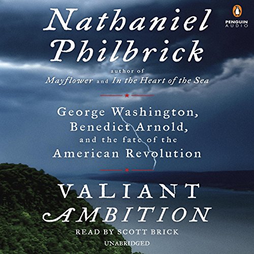 Book Cover Valiant Ambition: George Washington, Benedict Arnold, and the Fate of the American Revolution