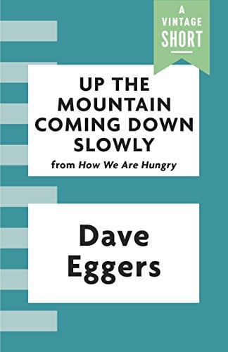 Book Cover Up the Mountain Coming Down Slowly (Kindle Single) (A Vintage Short)