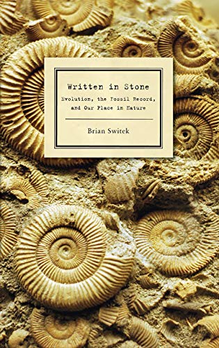 Book Cover Written in Stone: Evolution, the Fossil Record, and Our Place in Nature
