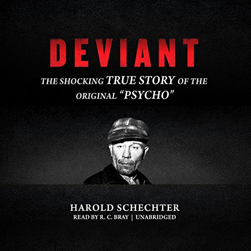 Book Cover Deviant: The Shocking True Story of Ed Gein, the Original 