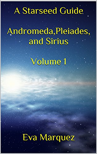 Book Cover A Starseed Guide Andromeda,Pleiades, and Sirius Volume 1