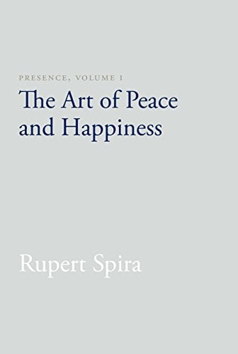 Book Cover Presence, Volume I: The Art of Peace and Happiness