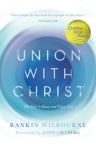 Book Cover Union with Christ: The Way to Know and Enjoy God