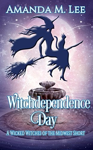 Book Cover Witchdependence Day: A Wicked Witches of the Midwest Short (Wicked Witches of the Midwest Shorts Book 8)