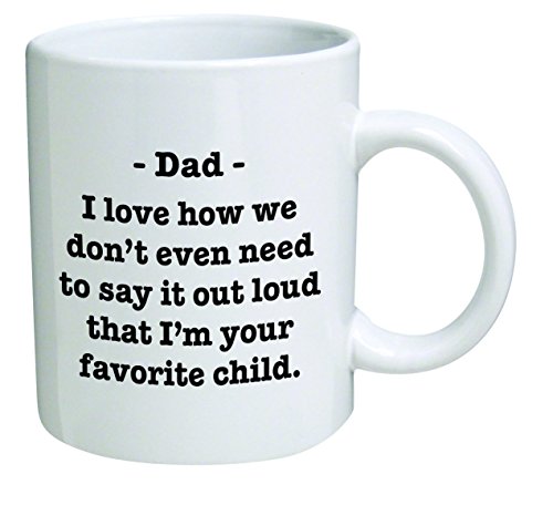 Book Cover Dad I Love How We Don't Have To Say I'm Your Favorite Child 11 Ounces Funny Coffee Mug Willcallyou