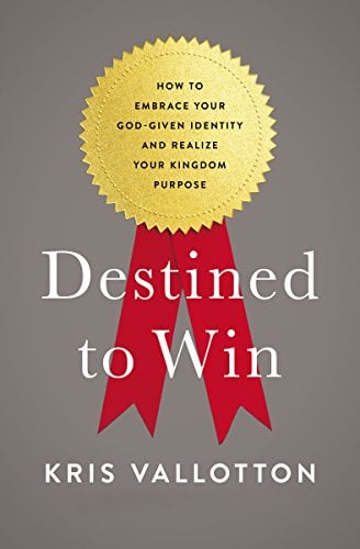 Book Cover Destined To Win: How to Embrace Your God-Given Identity and Realize Your Kingdom Purpose