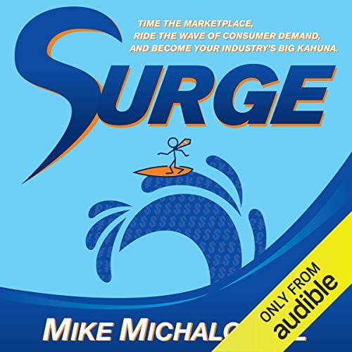 Book Cover Surge: Time the Marketplace, Ride the Wave of Consumer Demand, and Become Your Industry's Big Kahuna