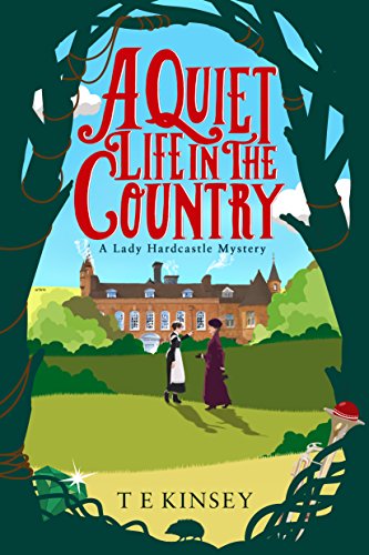 Book Cover A Quiet Life in the Country (A Lady Hardcastle Mystery Book 1)