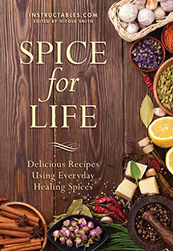 Book Cover Spice for Life: Delicious Recipes Using Everyday Healing Spices