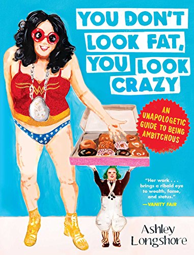 Book Cover You Don't Look Fat, You Look Crazy: An Unapologetic Guide to Being Ambitchous