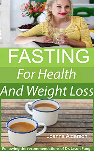 Book Cover FASTING for Health and Weight Loss: following the recommendations of Dr. Jason Fung (Keto Fasting Book 1)