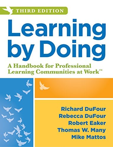 Book Cover Learning by Doing: A Handbook for Professional Learning Communities at Work, Third Edition (A Practical Guide to Action for PLC Teams and Leadership)