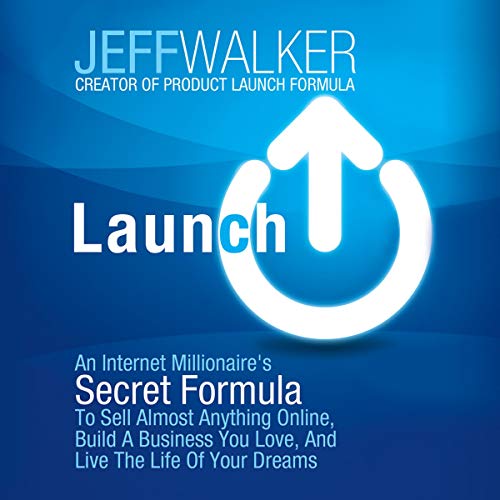 Book Cover Launch: An Internet Millionaire's Secret Formula to Sell Almost Anything Online, Build a Business You Love, and Live the Life of Your Dreams