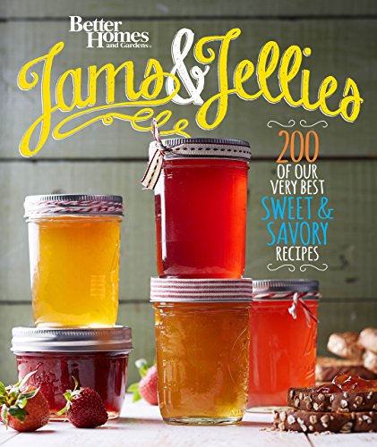 Book Cover Better Homes and Gardens Jams and Jellies: Our Very Best Sweet & Savory Recipes