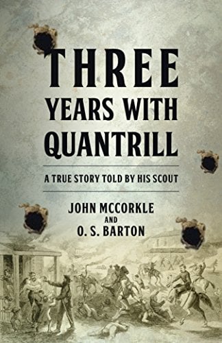 Book Cover Three Years with Quantrill: A True Story Told By His Scout