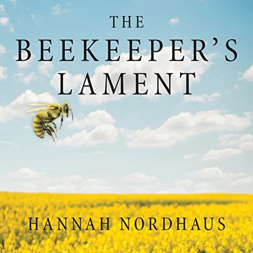Book Cover The Beekeeper's Lament: How One Man and Half a Billion Honey Bees Help Feed America