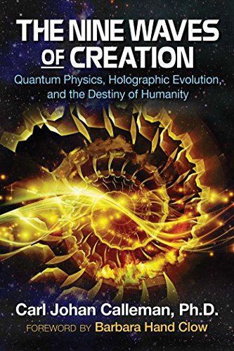 Book Cover The Nine Waves of Creation: Quantum Physics, Holographic Evolution, and the Destiny of Humanity