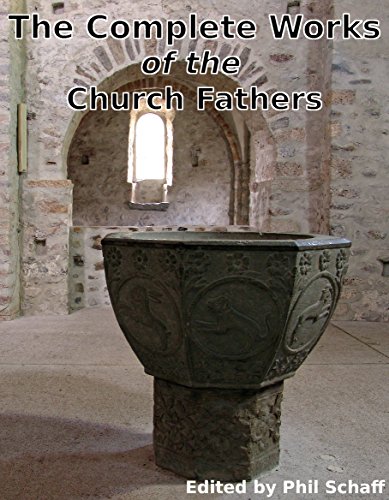 Book Cover The Complete Works of the Church Fathers: A total of 64 authors, and over 2,500 works of the Early Christian Church