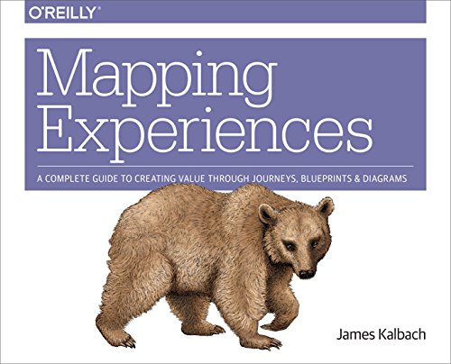 Book Cover Mapping Experiences: A Complete Guide to Creating Value through Journeys, Blueprints, and Diagrams