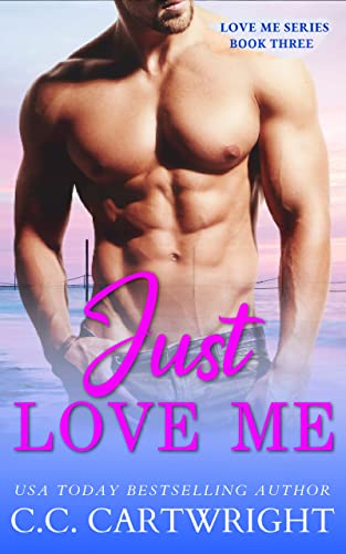 Book Cover Just Love Me 3 : A Best Friend's Brother Romance (Love Me Series)