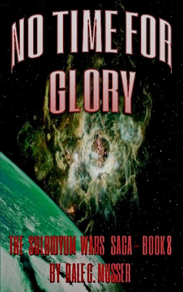 Book Cover NO TIME FOR GLORY (SOLBIDYUM WARS SAGA Book 8)