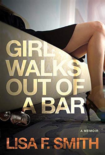 Book Cover Girl Walks Out of a Bar: A Memoir