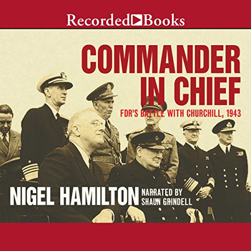 Book Cover Commander in Chief: FDR's Battle with Churchill, 1943