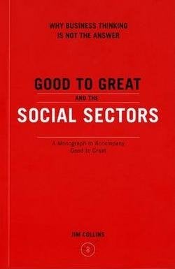 Book Cover Good to Great and the Social Sectors a Monograph to Accompany Good to Great (Paperback)--by James C. Collins [2005 Edition]