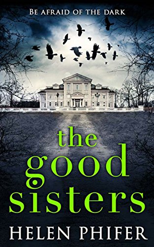 Book Cover The Good Sisters: The perfect scary read to curl up with this winter