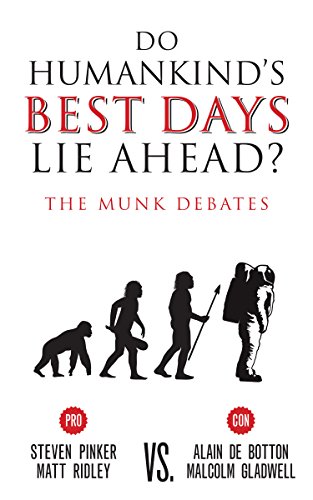 Book Cover Do Humankind’s Best Days Lie Ahead?: The Munk Debates
