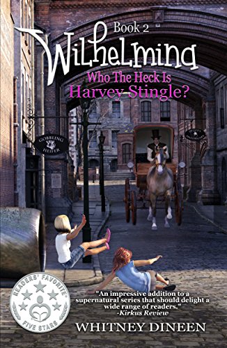 Book Cover Who the Heck is Harvey Stingle? (The Wilhelmina Adventures Book 2)