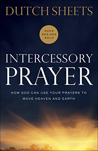 Book Cover Intercessory Prayer: How God Can Use Your Prayers to Move Heaven and Earth