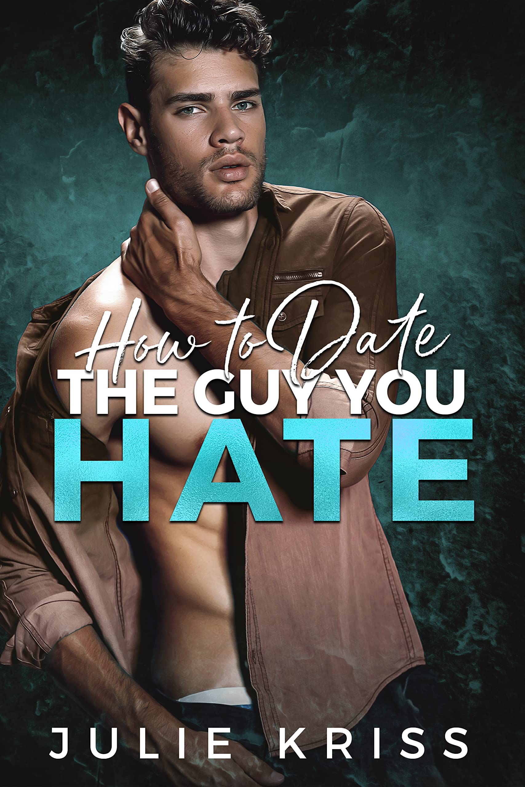 Book Cover How to Date the Guy You Hate: An Enemies to Lovers Romance (Eden Hills Book 2)