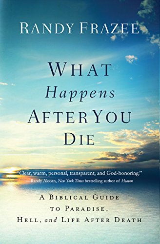 Book Cover What Happens After You Die: A Biblical Guide to Paradise, Hell, and Life After Death