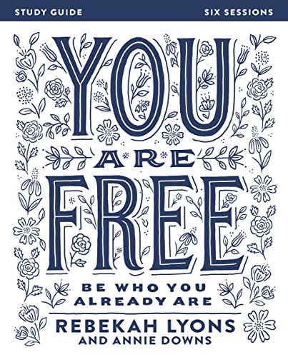 Book Cover You Are Free Bible Study Guide: Be Who You Already Are