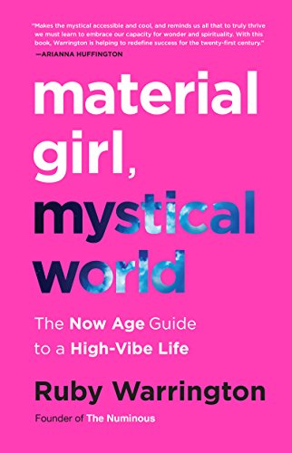Book Cover Material Girl, Mystical World: The Now Age Guide to a High-Vibe Life