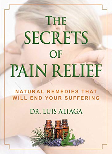 Book Cover The Secrets of Pain Relief: Natural Remedies That Will End Your Suffering