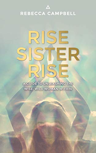 Book Cover Rise Sister Rise: A Guide to Unleashing the Wise, Wild Woman Within